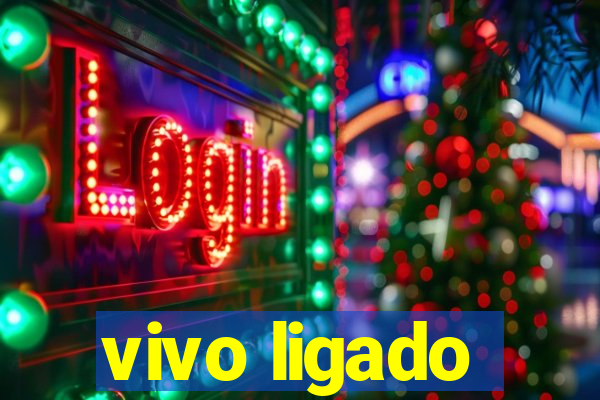 vivo ligado